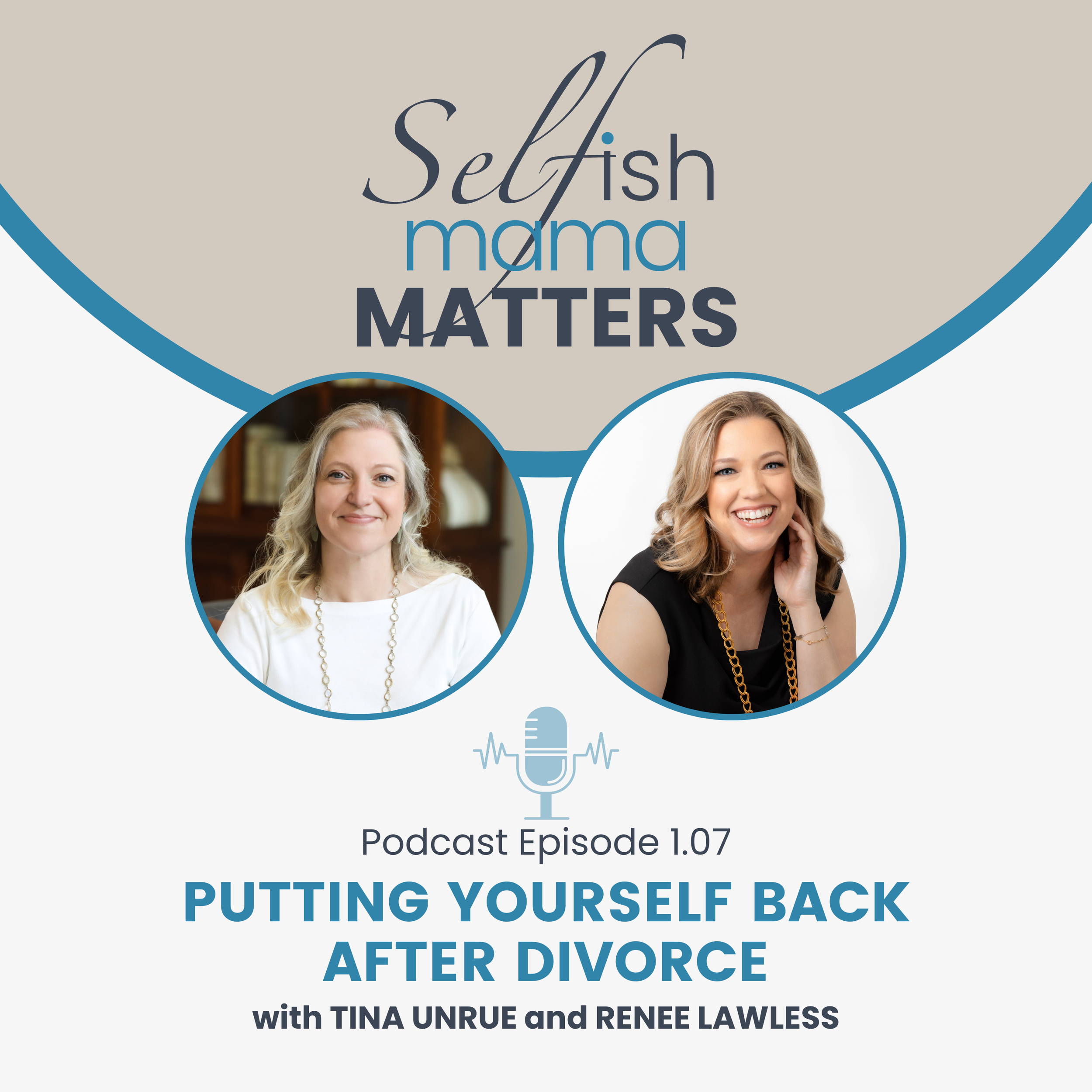 Selfish Mama Matters Podcast: Season 1, Episode 1.07