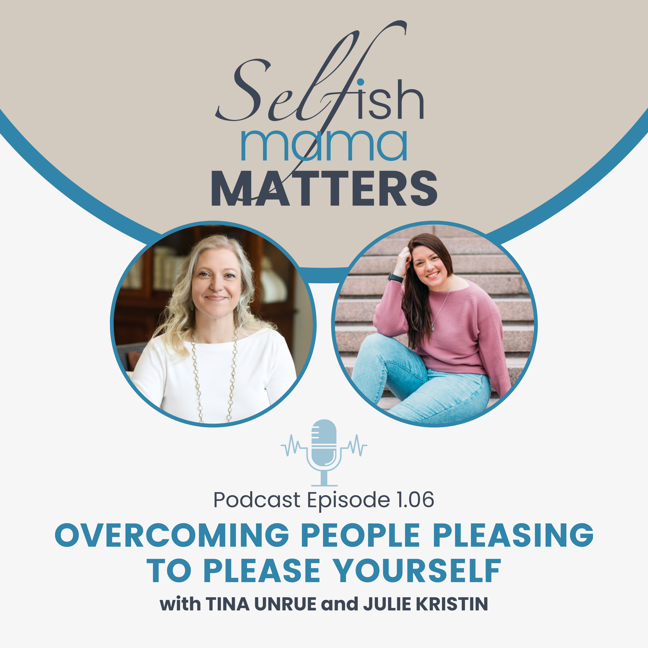 Selfish Mama Matters Podcast: Season 1, Episode 1.06