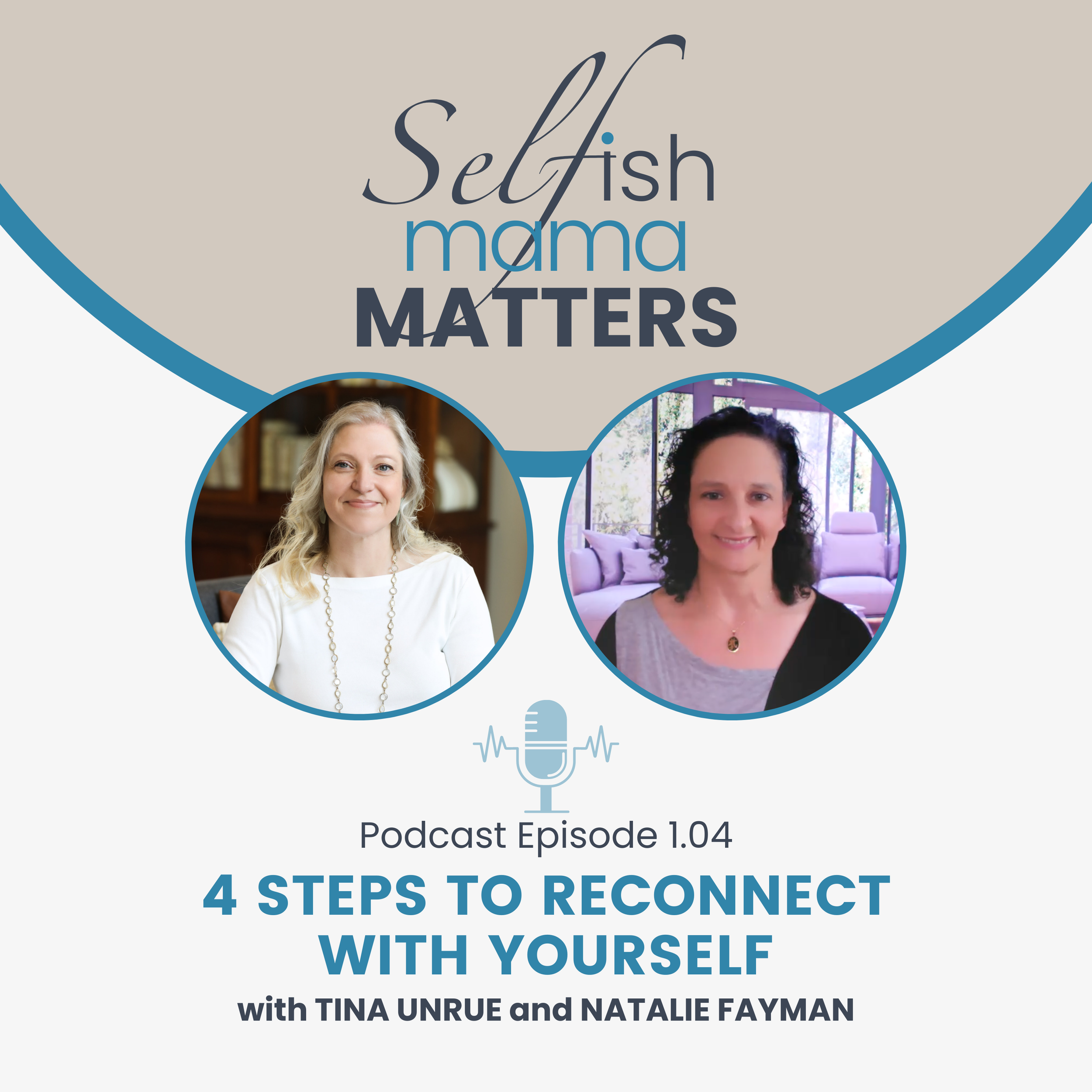 Selfish Mama Matters Podcast: Season 1, Episode 1.04