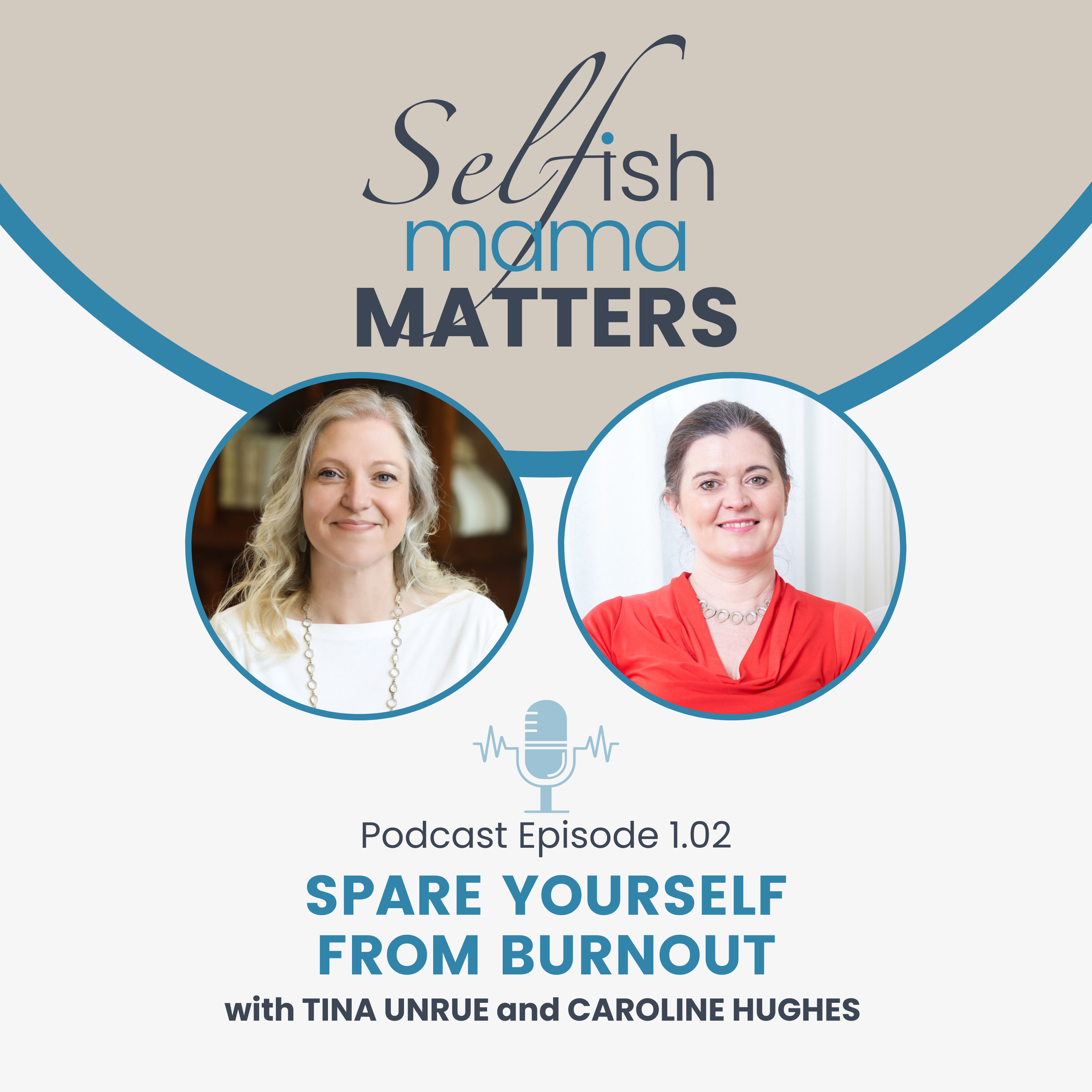 Selfish Mama Matters Podcast: Season 1, Episode 1.02