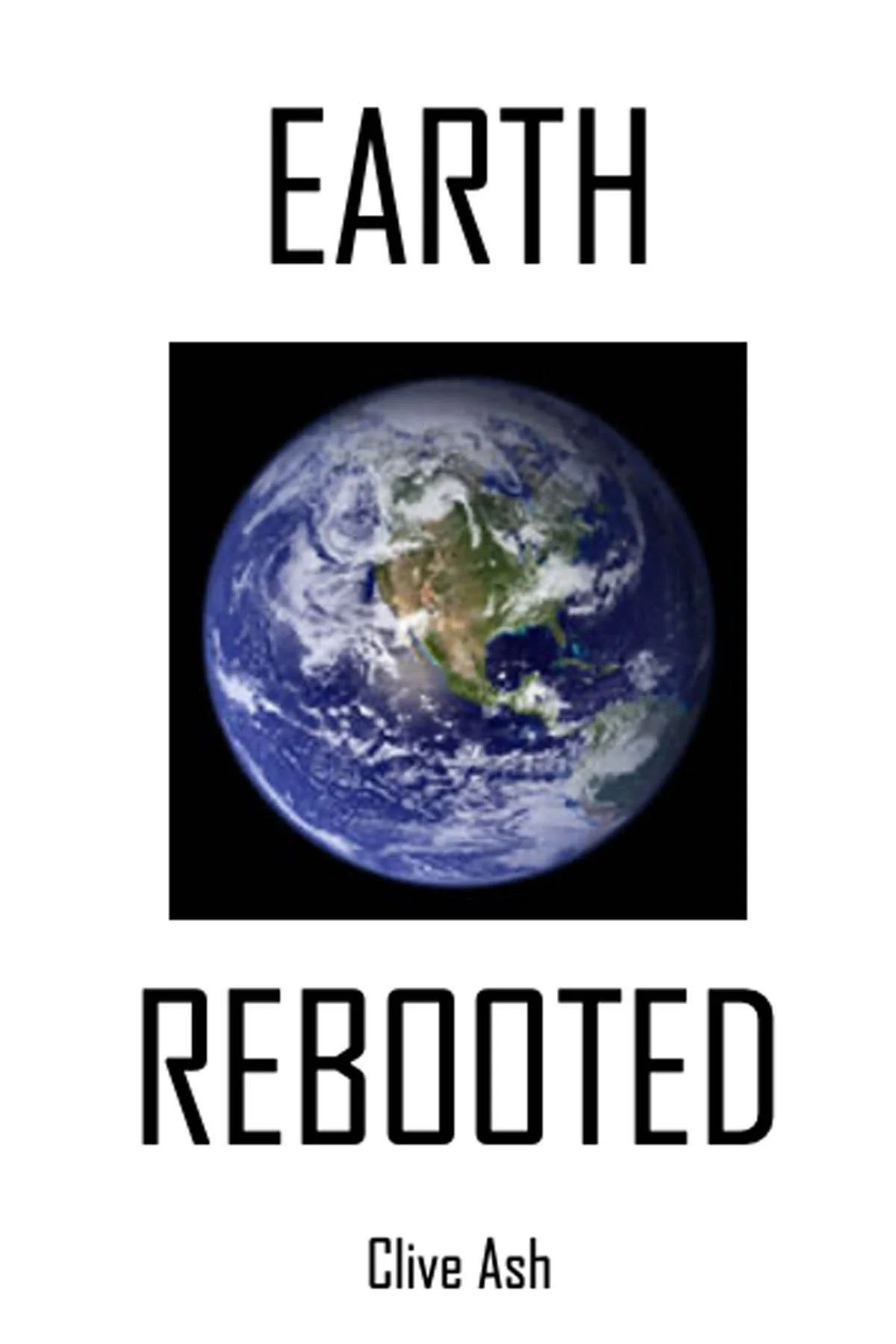 Earth Rebooted by Clive Ash