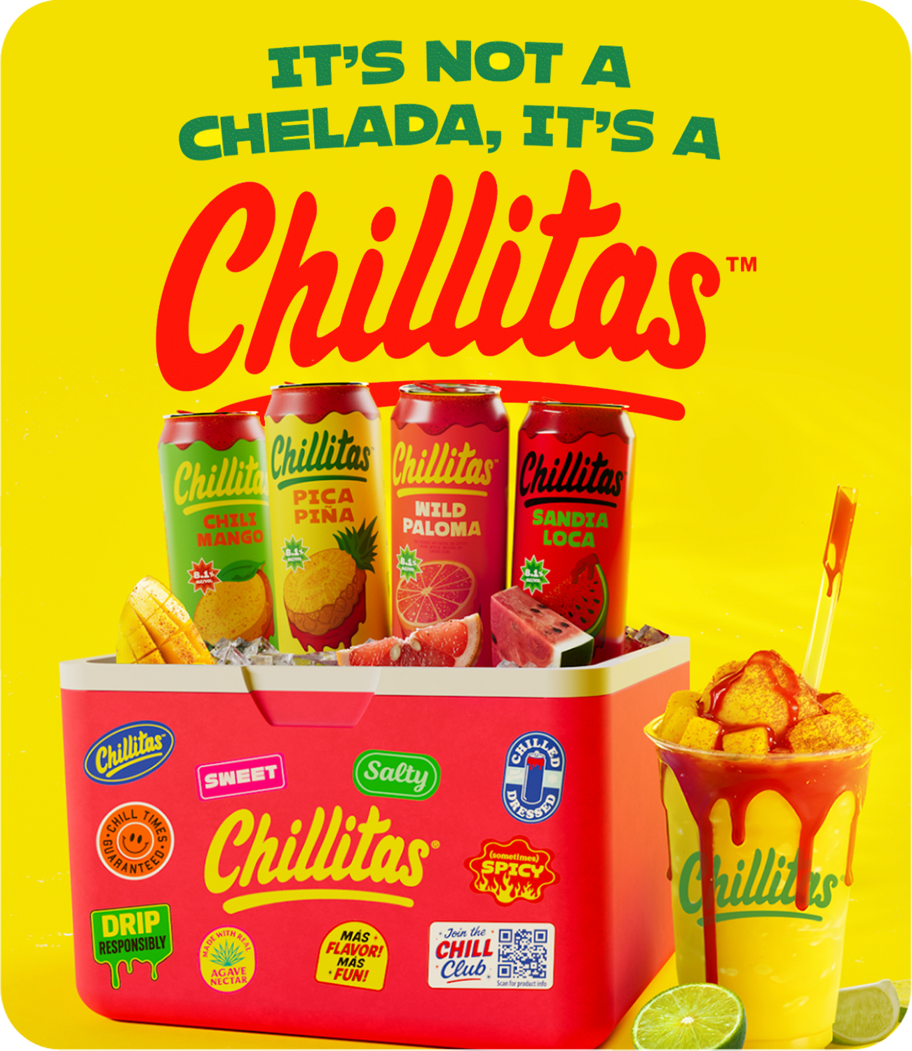 Colorful advertisement displaying a variety of Chillitas fruit beverages, with four cans (Mango, Piña Piña, Wild Paloma, Sandía Loca) on top of a red Chillitas beverage box, and a frozen beverage with toppings on the side, set against a yellow background.