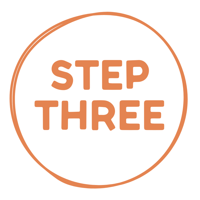 A circular badge with the words "STEP THREE" in bold, orange text on a black background, enclosed by an orange outline.