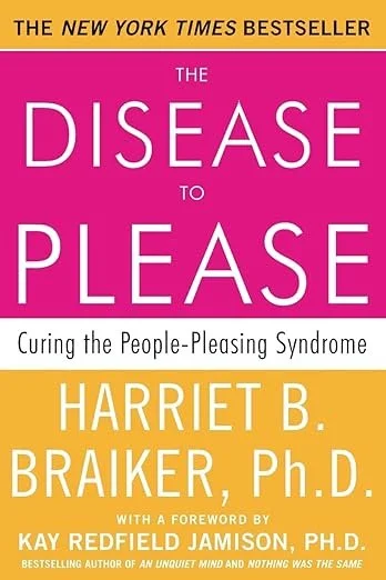 The Disease to Please by Harriet B. Braiker