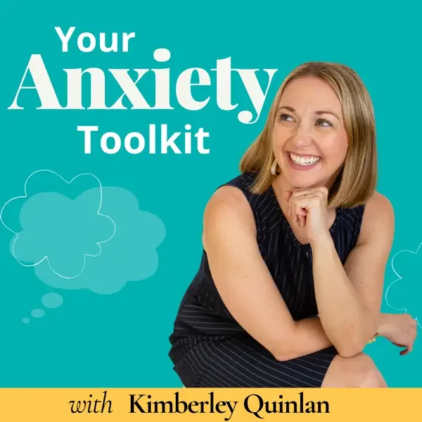 Cover image for 'Your Anxiety Toolkit' featuring Kimberly Quinlan, a smiling woman with shoulder-length blonde hair wearing a sleeveless black dress, sitting with her chin resting on her hand against a teal background with cloud illustrations.