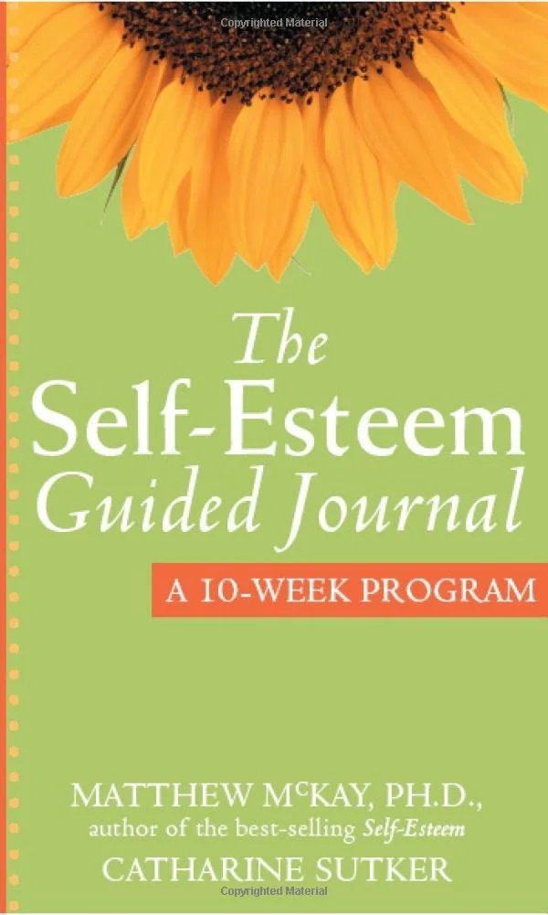 Cover of a book titled "The Self-Esteem Guided Journal: A 10-Week Program" by Matthew McKay and Catharine Sutker, featuring a sunflower at the top against a light green background.