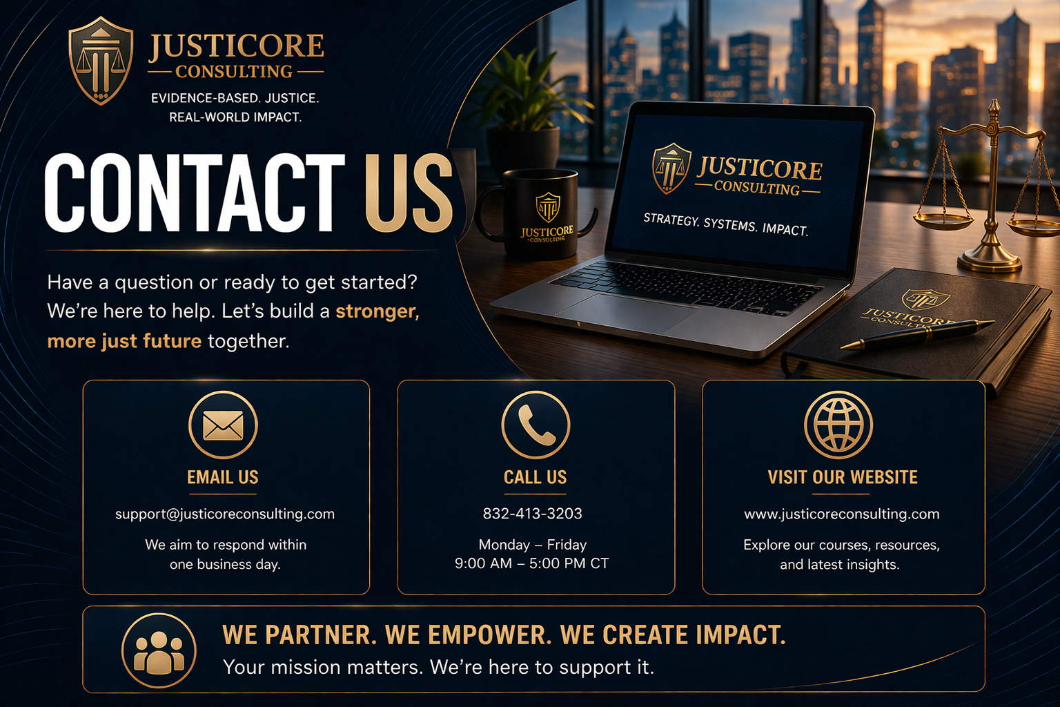 A dark-themed digital graphic for JusticeCore Consulting featuring a laptop, a notebook, a pen, a coffee mug, and a scale of justice on a wooden desk with city skyline at sunset in the background. The graphic includes contact information with options to email, call, or visit their website, emphasizing their slogan: We partner, we empower, we create impact.