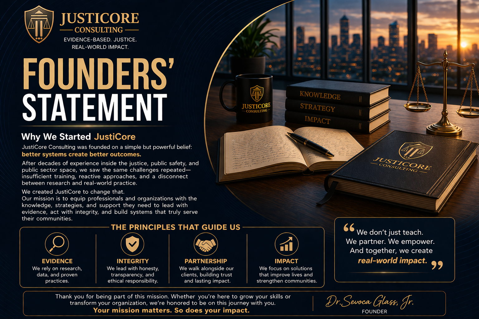 A digital graphic design for JusticeCore Consulting featuring a dark blue and gold color scheme. The top left displays the company logo, a shield with scales, and the text "JusticeCore Consulting" with the tagline "Evidence-based justice. Real-world impact." The main headline reads "Founders' Statement" in large gold and white letters. The left side contains a paragraph explaining the company's mission and principles, with sections for "Why We Started" and "The Principles That Guide Us" which include icons and descriptions for evidence, integrity, partnership, and impact. The right side shows a workspace with a city skyline at sunset, including a desk with books labeled "Knowledge," "Strategy," and "Impact," an open leather-bound notebook, pens, a mug with the JusticeCore logo, and a scale of justice, evoking a professional judicial tone.