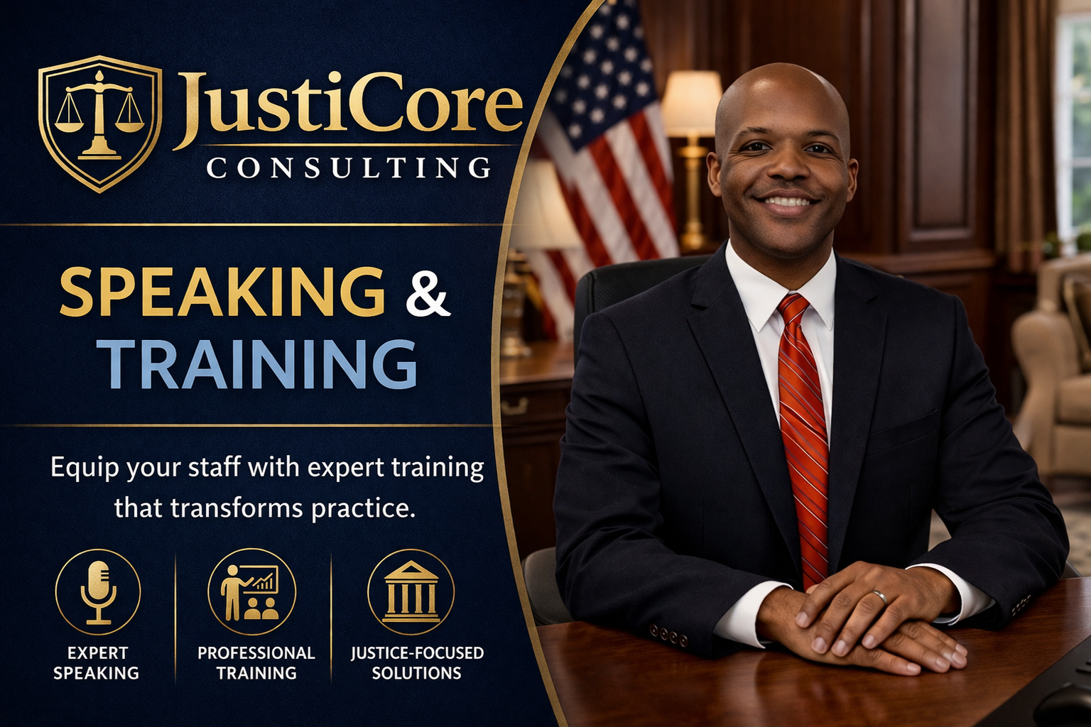A promotional flyer for JusticeCore Consulting advertising speaking and training services, featuring a smiling man in a suit at a desk with an American flag and a warm office setting in the background.