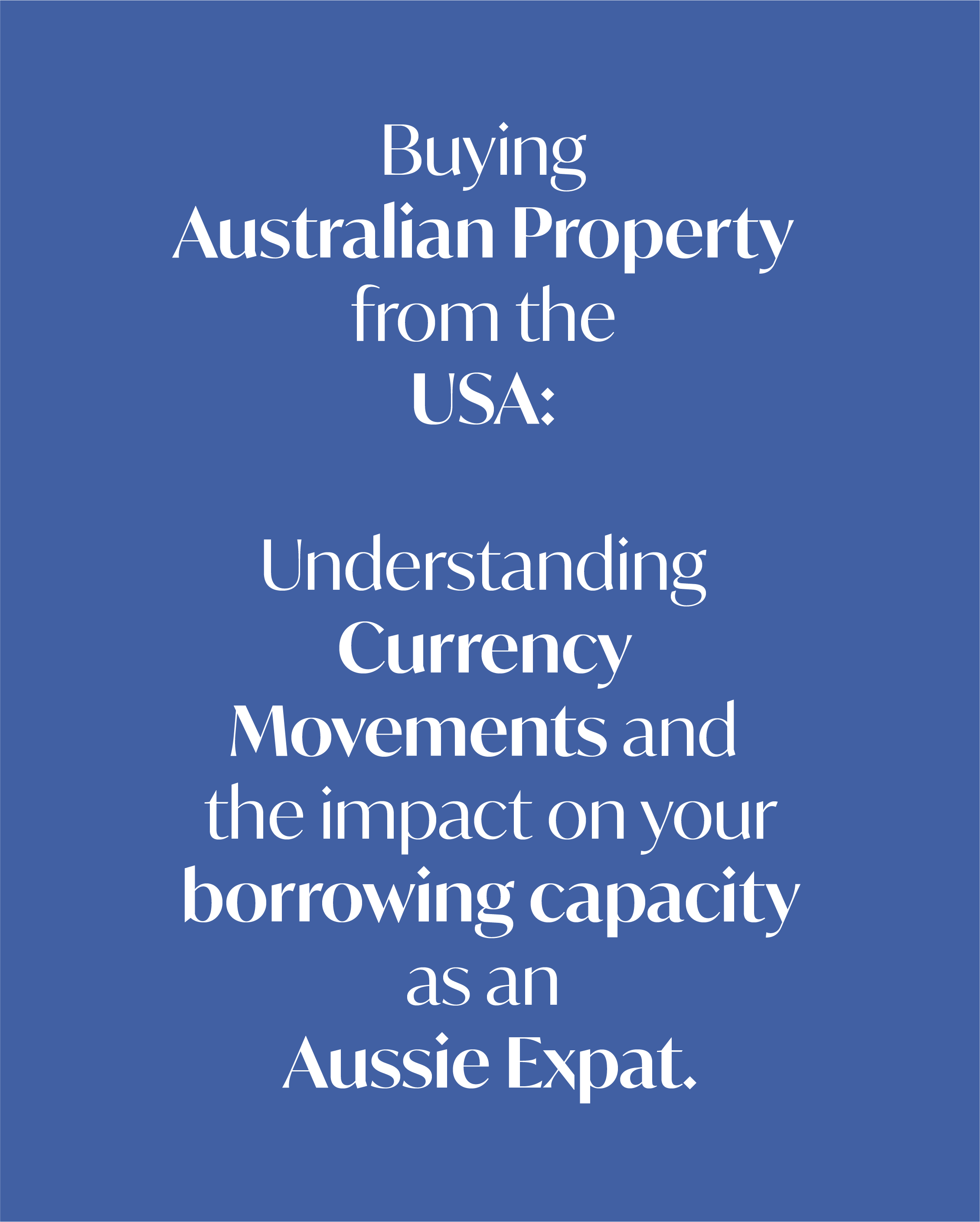 Buying Australian Property from the USA: Understanding Currency Movements