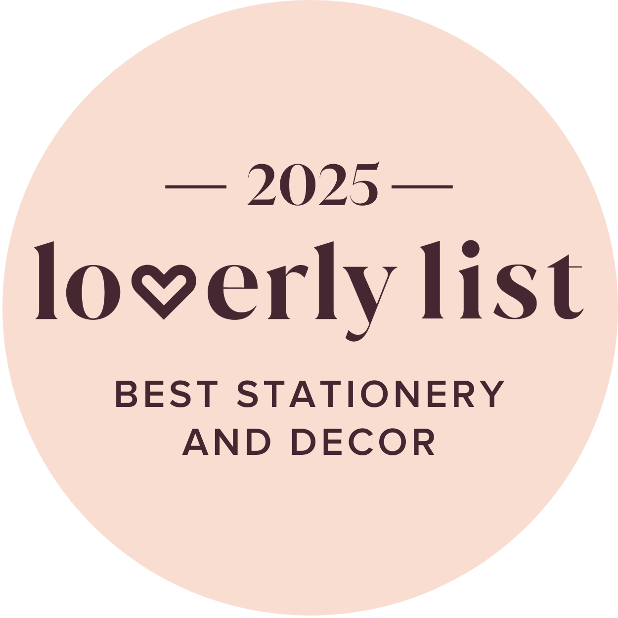 Light pink logo featuring white text that reads the Loverly List 2025 BEST STATIONERY & DECOR