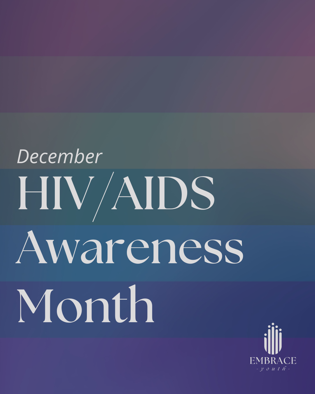 Promotion for December HIV/AIDS Awareness Month by EMBRACE Youth, featuring a gradient background and a logo with vertical lines and text.