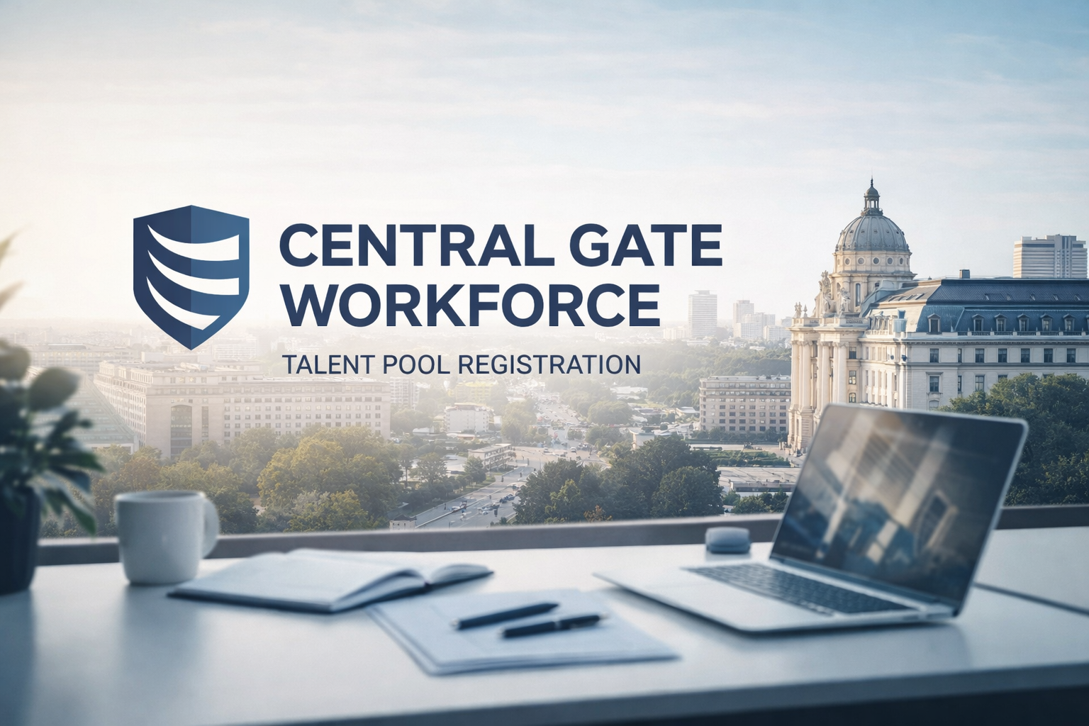 City skyline viewed from a window with a desk in the foreground. The desk holds a potted plant, an open notebook with pens, a coffee mug, and a laptop. Text overlay reads "Central Gate Workforce - Talent Pool Registration" alongside a shield logo.