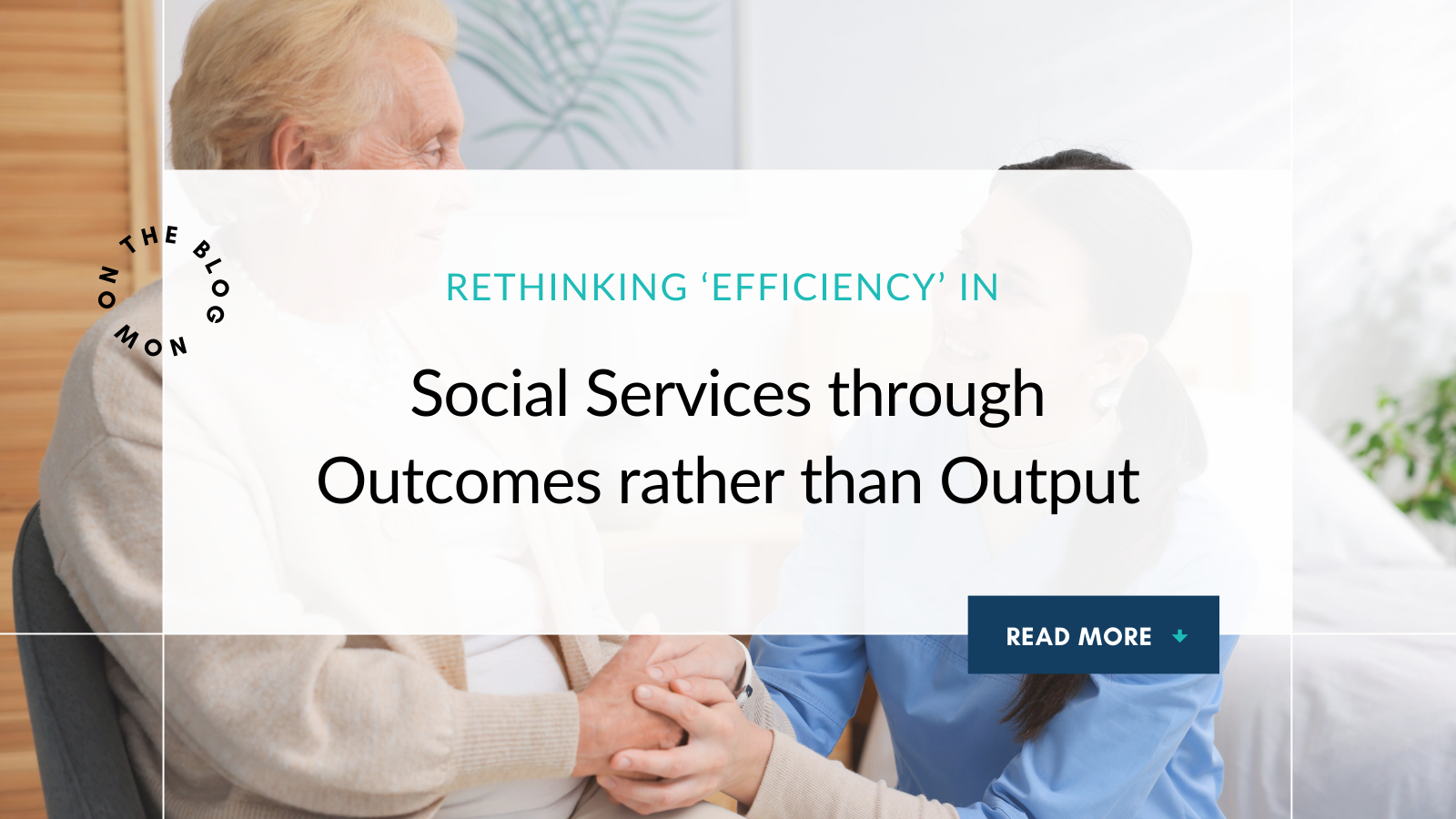 Rethinking ‘Efficiency’ in Social Services through Outcomes rather than Output