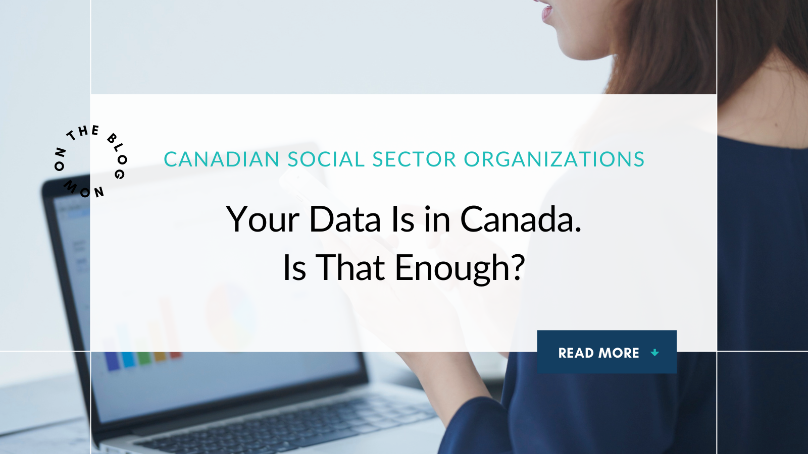 Your Data is in Canada. Is That Enough?