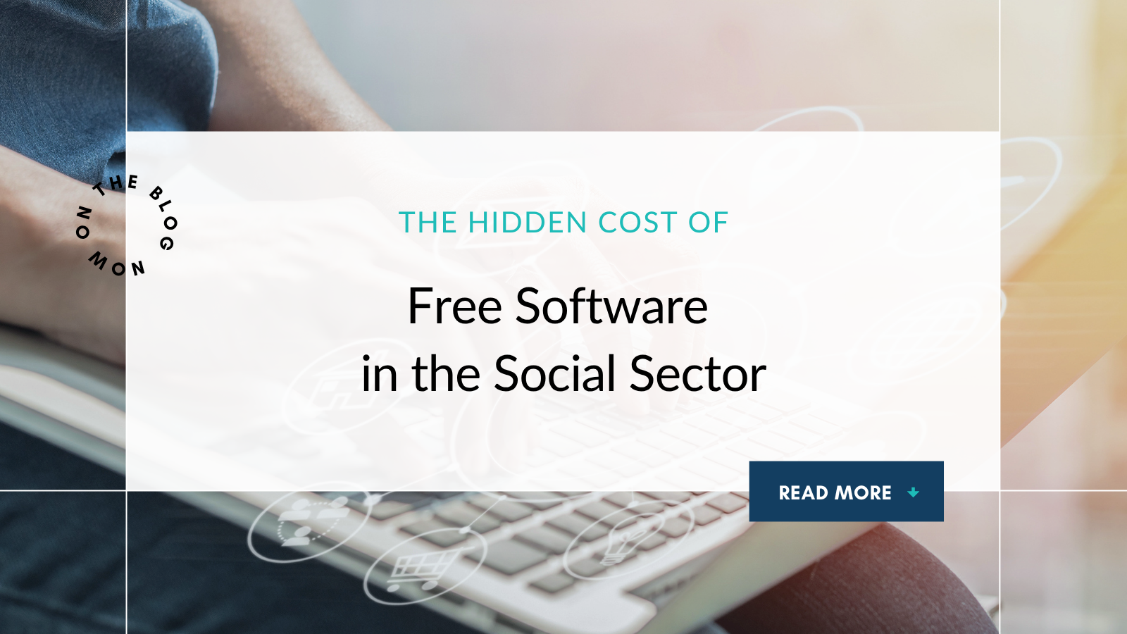 The Hidden Cost of Free Software in the Social Sector