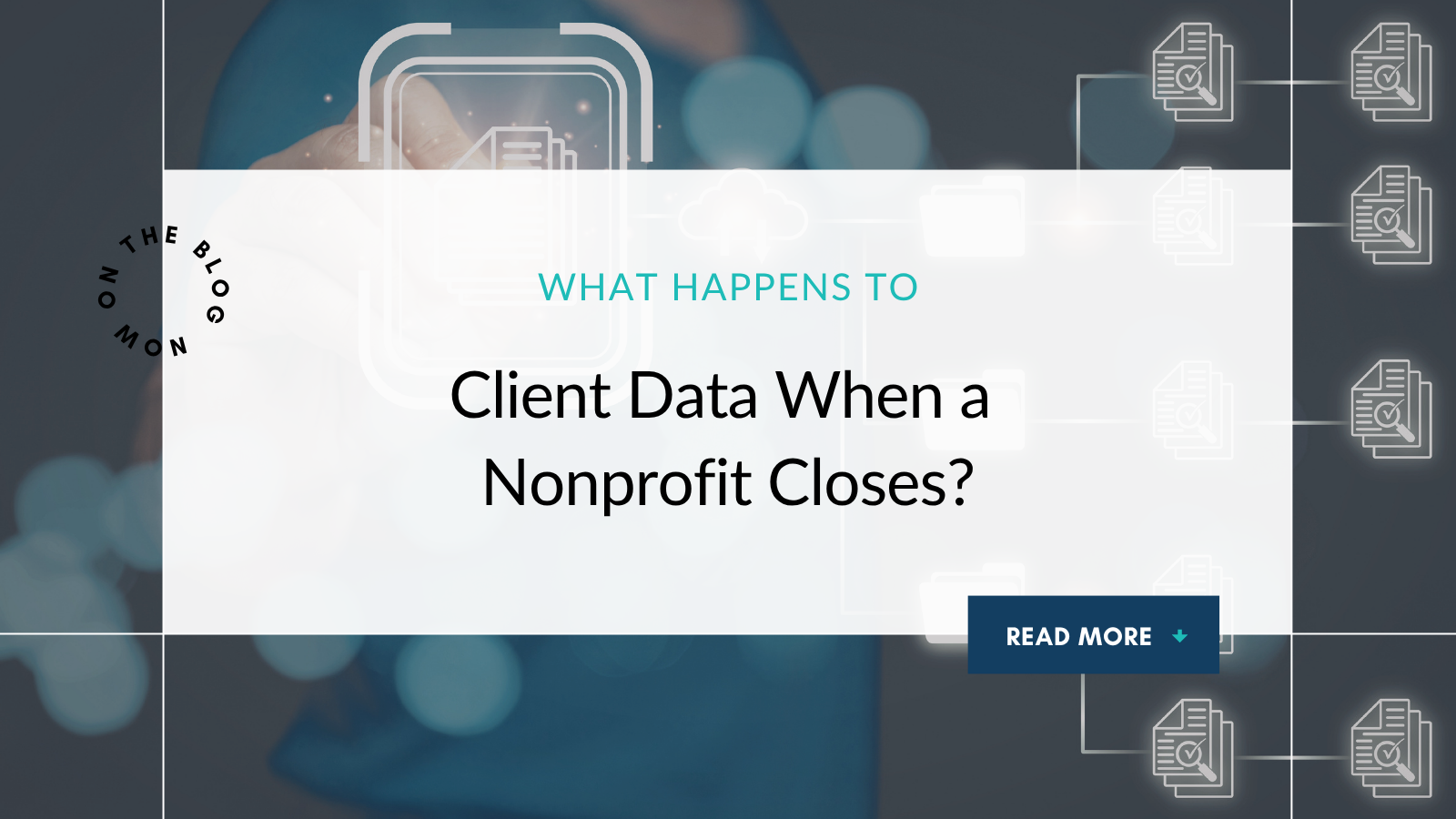 What Happens to Client Data When a Nonprofit Closes?