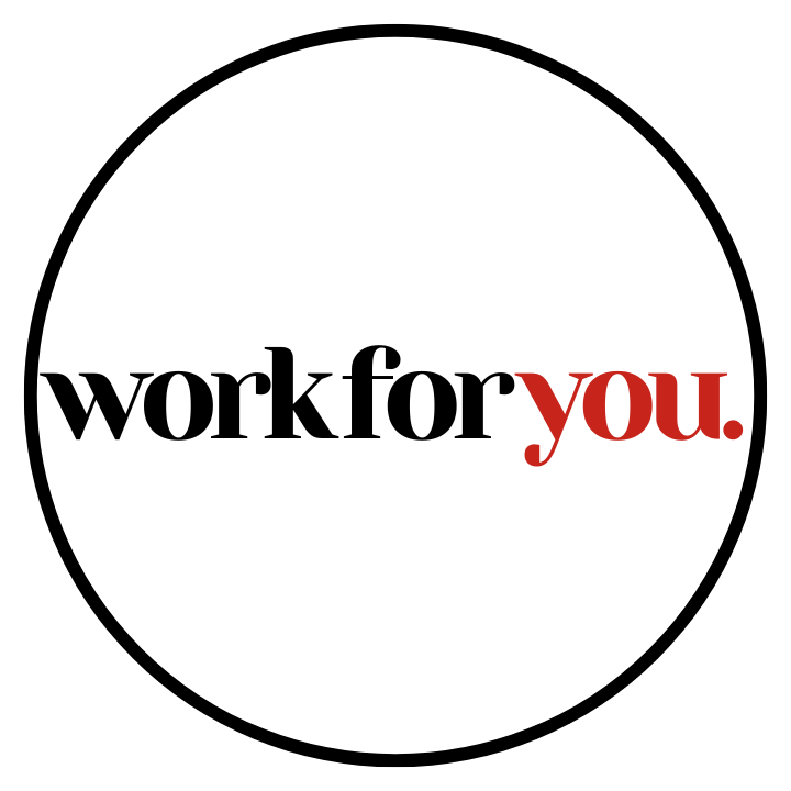 Circular logo with the phrase "work for you." where "work for" is in black font and "you." is in red font.