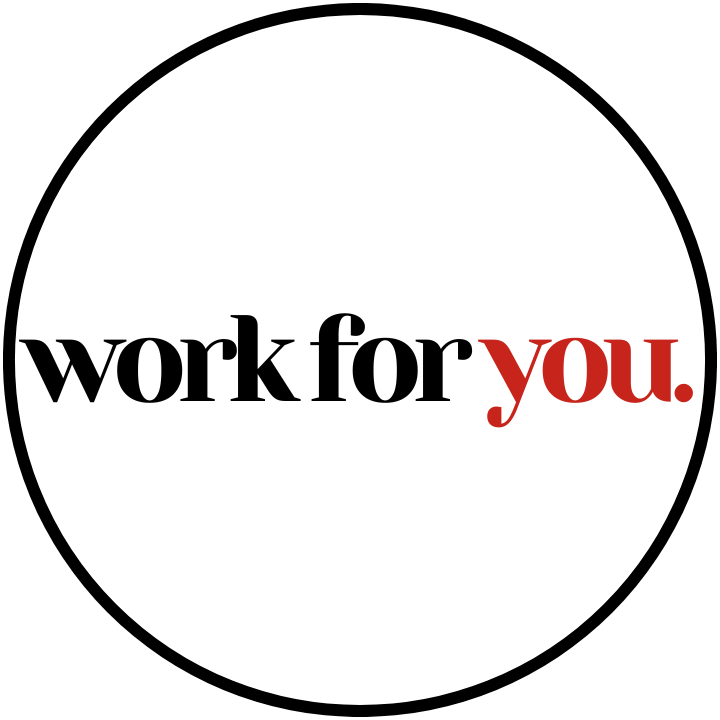 Work For You