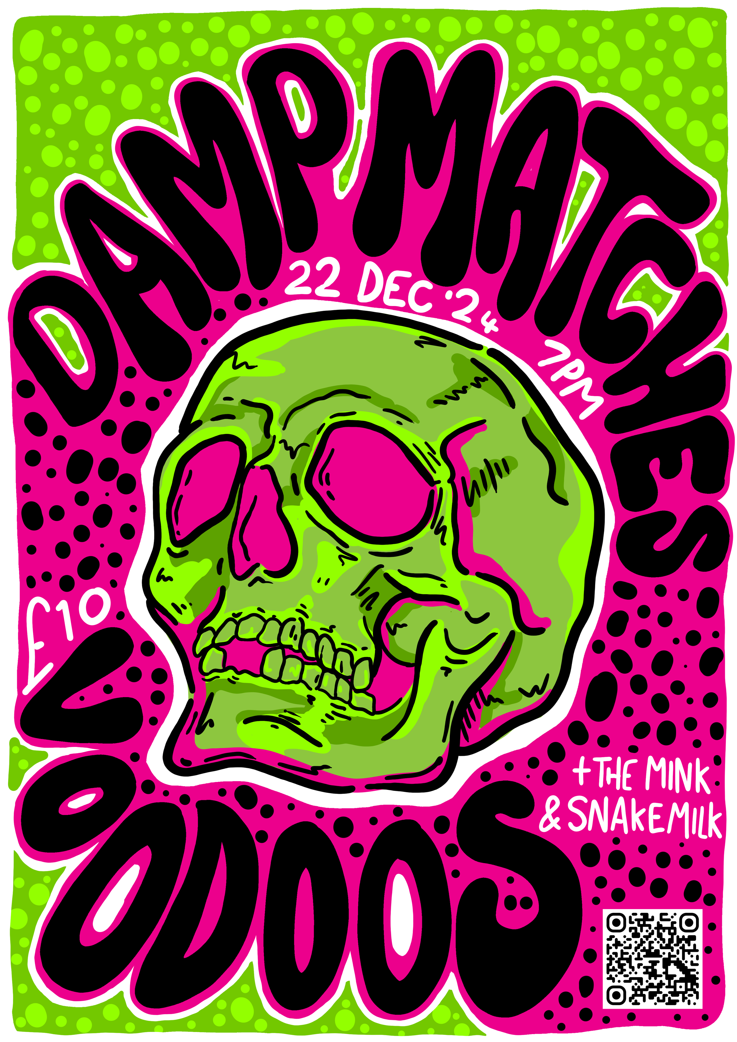 Bright pink, green, and black poster with a cartoonish green skull and the text 'DAPPYMACIES' in large stylized letters, advertising an event on December 22nd at 7 PM, featuring 'The Mink & Snakemilk', with a price of £10.