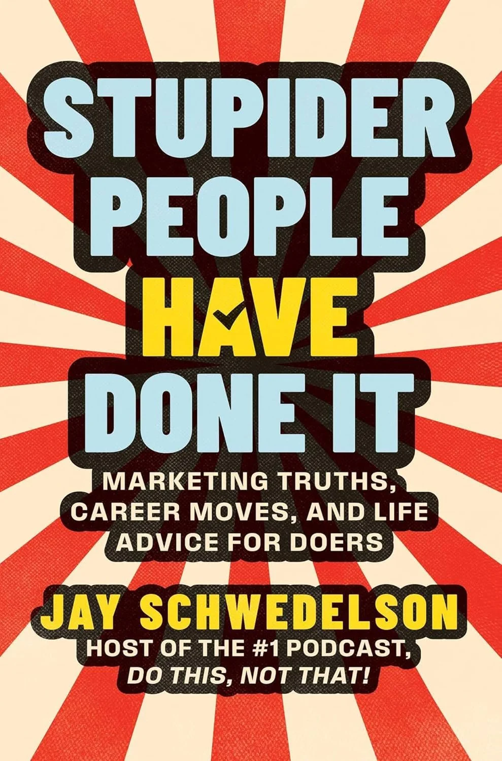 Pre-Order Stupider People Have Done It by Jay Schwedelson