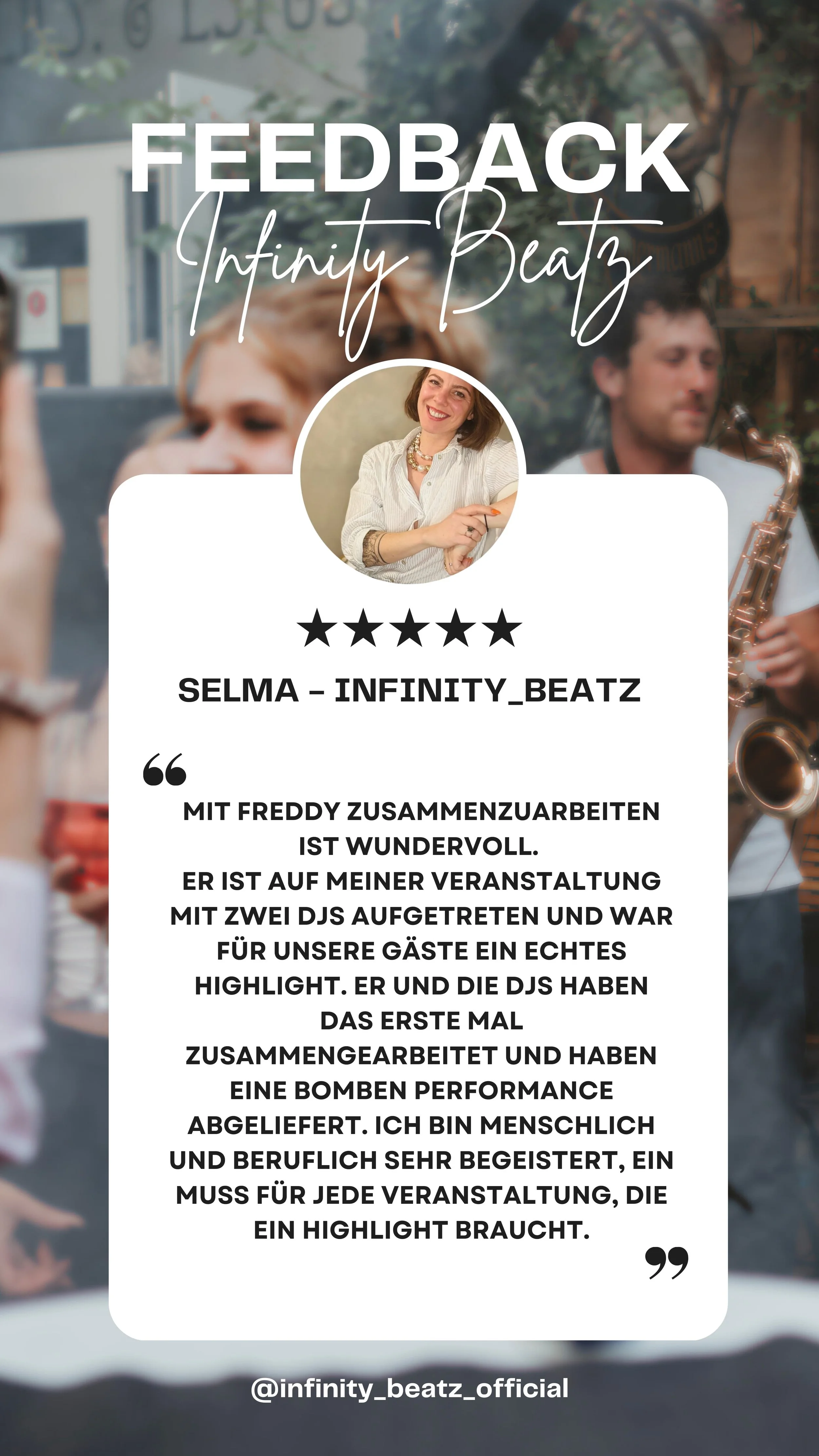 Bewertung in dem die Zusammenarbeit mit Freddy gelobt wird, weil er während der Veranstaltung als Saxophonist auftrat und eine beeindruckende Performance lieferte. Es wird betont, dass die Veranstaltung ein Highlight war.
