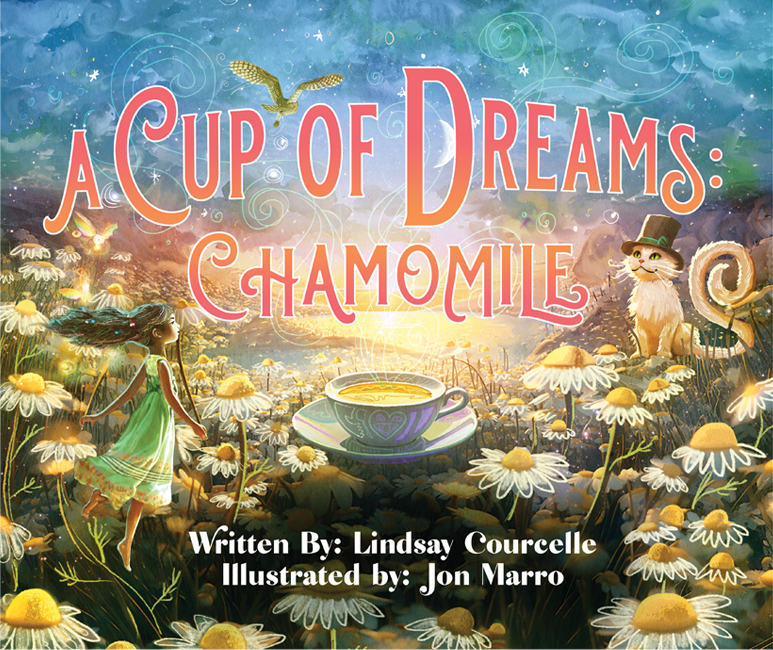 Cover of a children's book titled 'A Cup of Dreams: Chamomile,' featuring a girl with long hair walking through a field of daisies towards a large, steaming cup of chamomile tea, with a fairy and a cat wearing a top hat depicted in a magical, whimsical background.