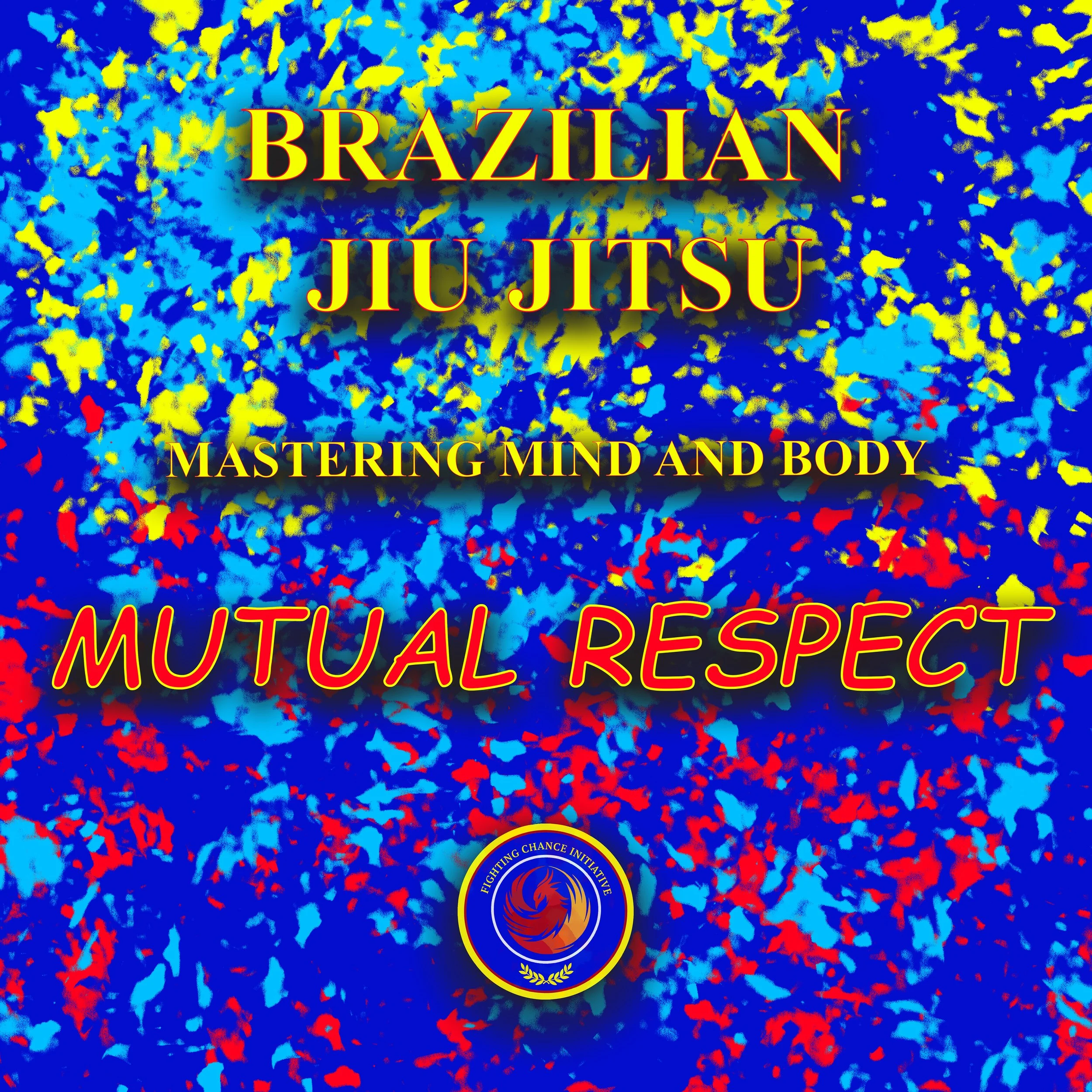 Colorful abstract background with yellow, red, and blue splatters, displaying text about Brazilian Jiu Jitsu and mutual respect, and a logo with a fiery swirl and laurel wreath at the bottom.