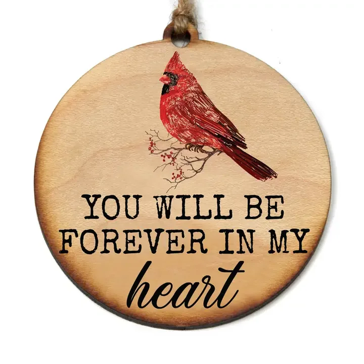 You Will Forever Bin in My Heart Cardinal Christmas Ornament