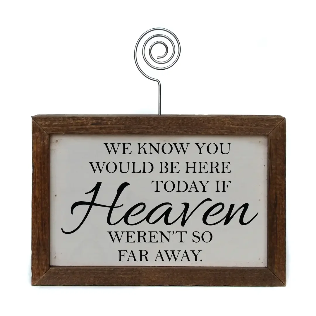 If Heaven Weren't So Far Away" Tabletop Frame Photo Holder