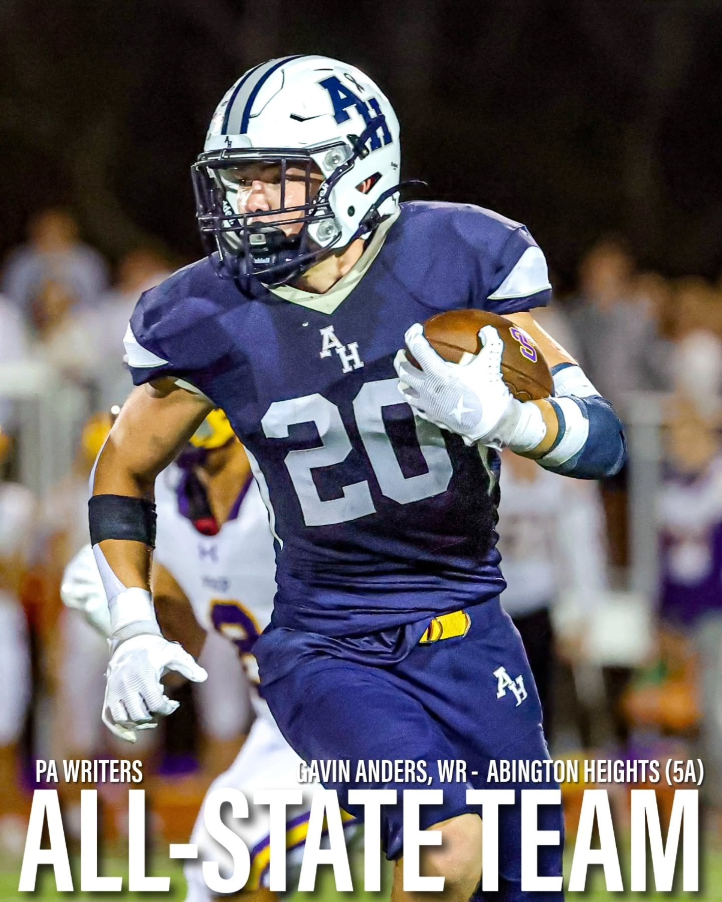 PA WRITERS ALL-STATE | CLASS 5A 🏈

Gavin Anders - WR | Abington Heights
74 grabs. 1,158 yards. 10 TDs.
Big games, big moments, program record-setter.
When it mattered, he delivered.

Lucas LoPresto - ATH (Defense) | Pittston Area
Touchdowns on offen