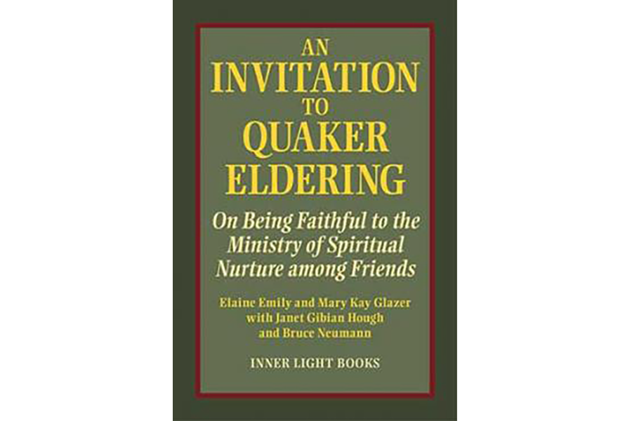 An Invitation to Quaker Eldering: On Being Faithful to the Ministry of Spiritual Nurture among Friends
