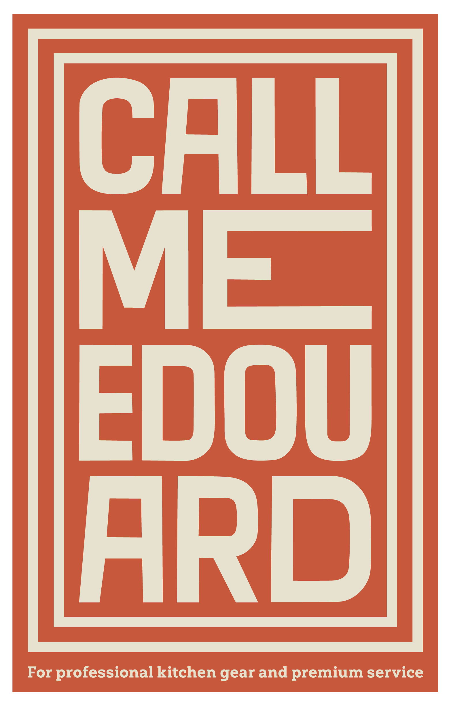 Schriftzug 'CALL ME EDOUARD' in großen Buchstaben vor braunem Hintergrund, mit einem weißen Rahmen. Unten kleiner Text: 'Für professionelles Küchengerät und Premium-Service'.