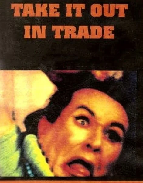 Take It Out In Trade (1970).jpg