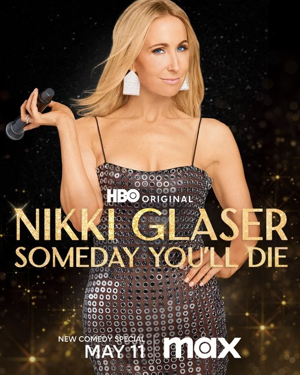 Nikki Glaser - Someday You'll Die (2024).jpg