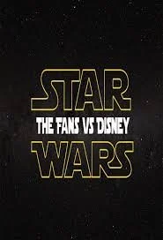 Star Wars - The Fans vs. Disney (2018).jpg