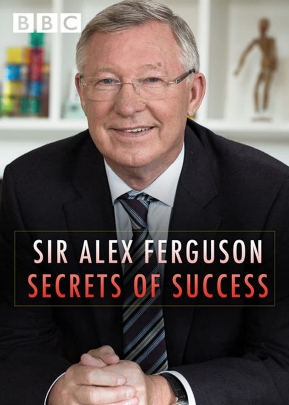 Sir Alex Ferguson - Secrets Of Success (2015).jpg