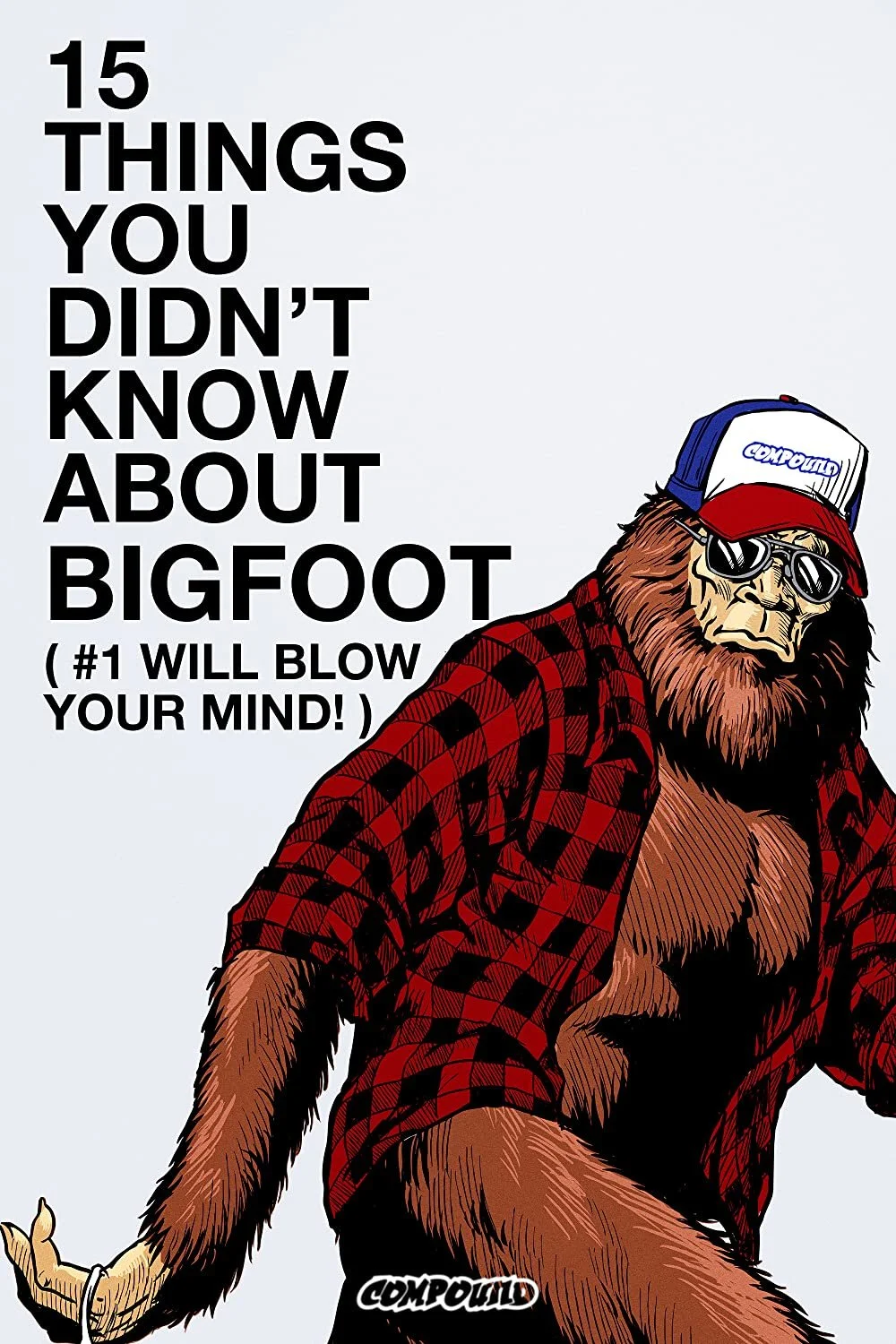 15 Things You Didn't Know Abouot Bigfoot (2019).jpg