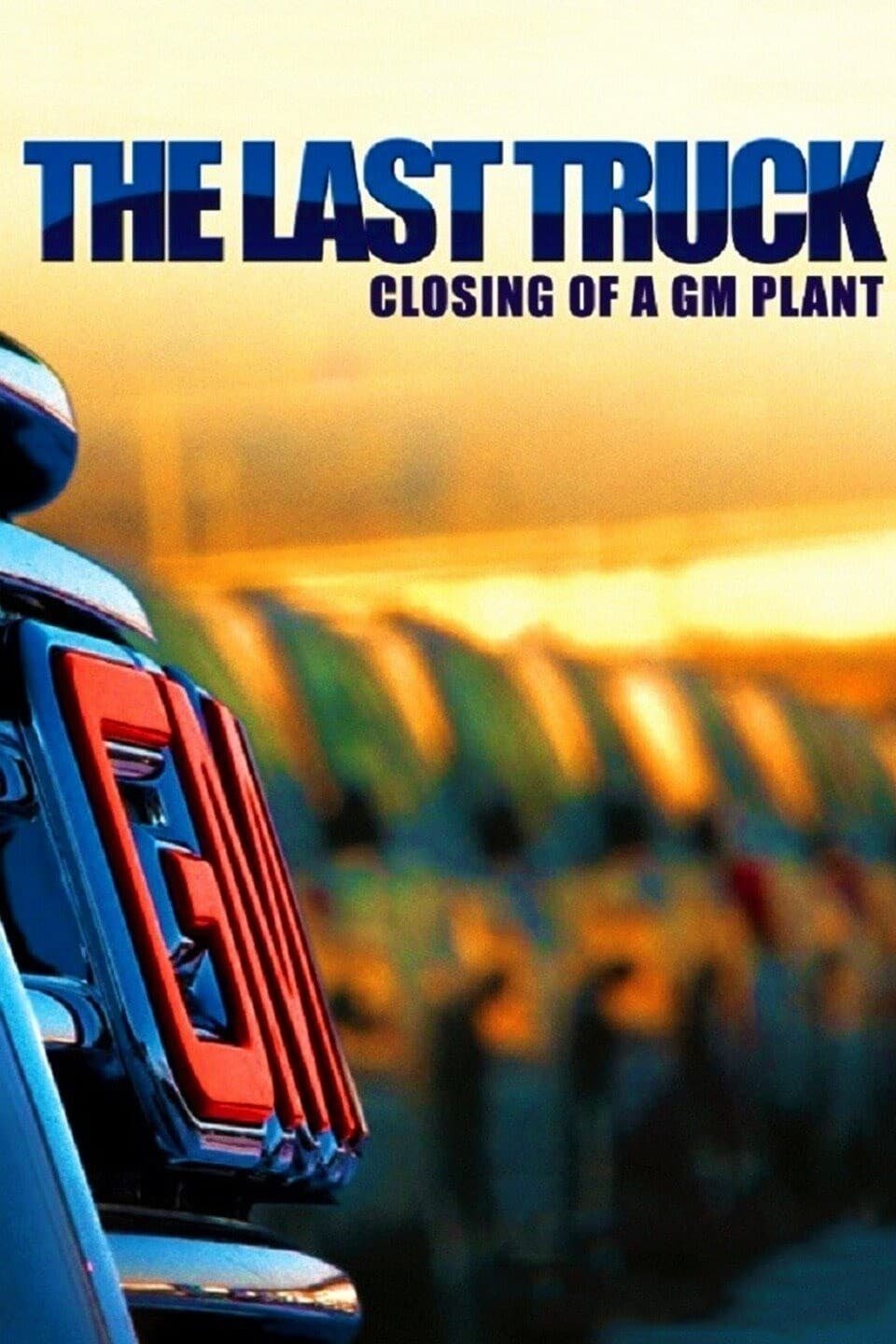 The Last Truck - Closing Of A GM Plant (2009).jpg