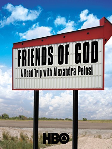 Friends Of God - A Road Trip With Alexandra Pelosi (2007).jpg