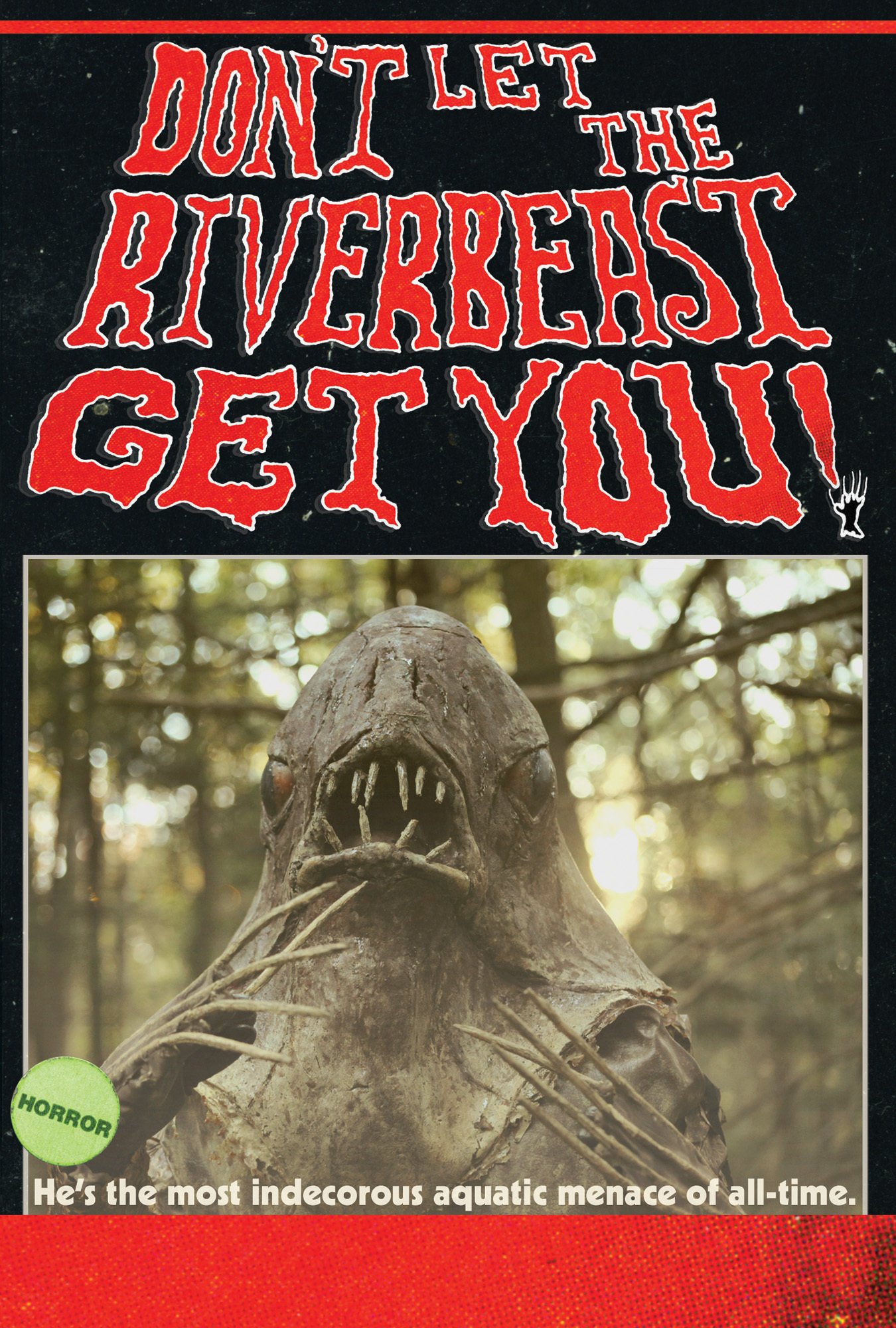 Don't Let The Riverbeast Get You (2012).jpg