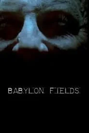 Babylon Fields - Unaired TV Pilot (2007).jpg