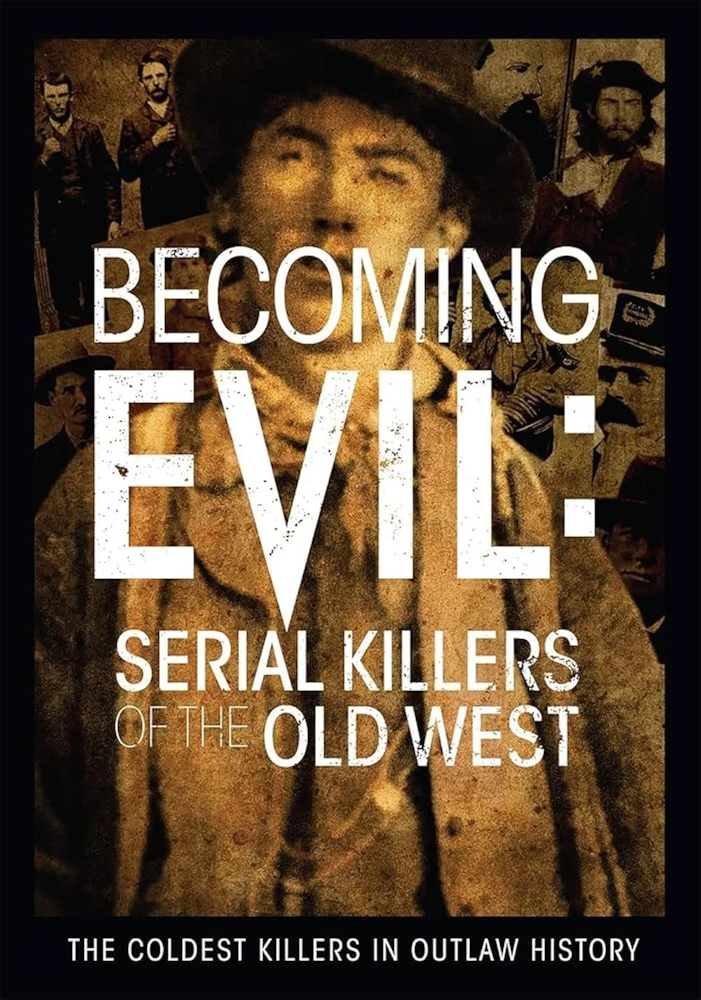Becoming Evil - Serial Killers Of The Old West (2021).jpg