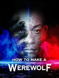 How To Make A Werewolf (2024).jpg