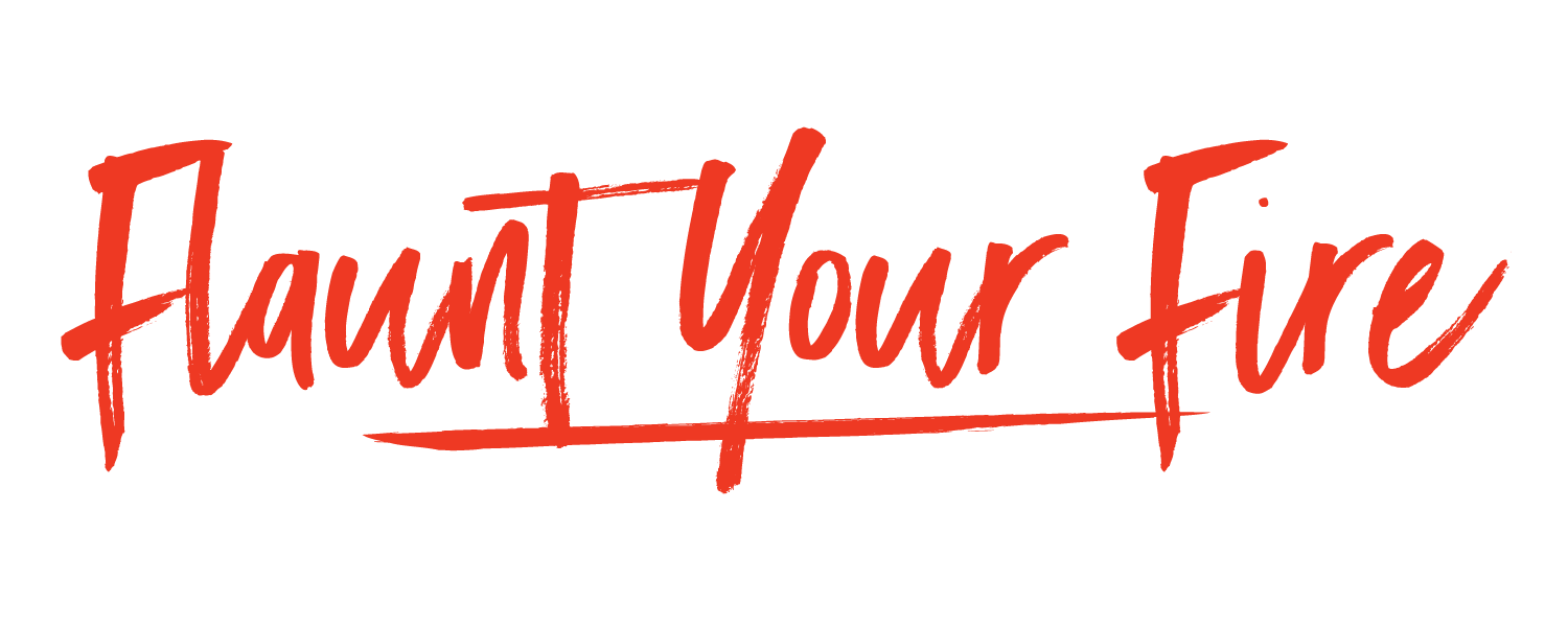 Text that says 'Flaunt Your Fire' in red, stylized handwritten font on a black background.