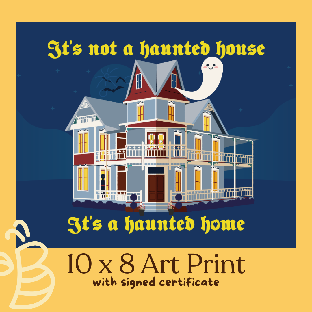 It's Not A Haunted House It's A Haunted Home - 10 x 8