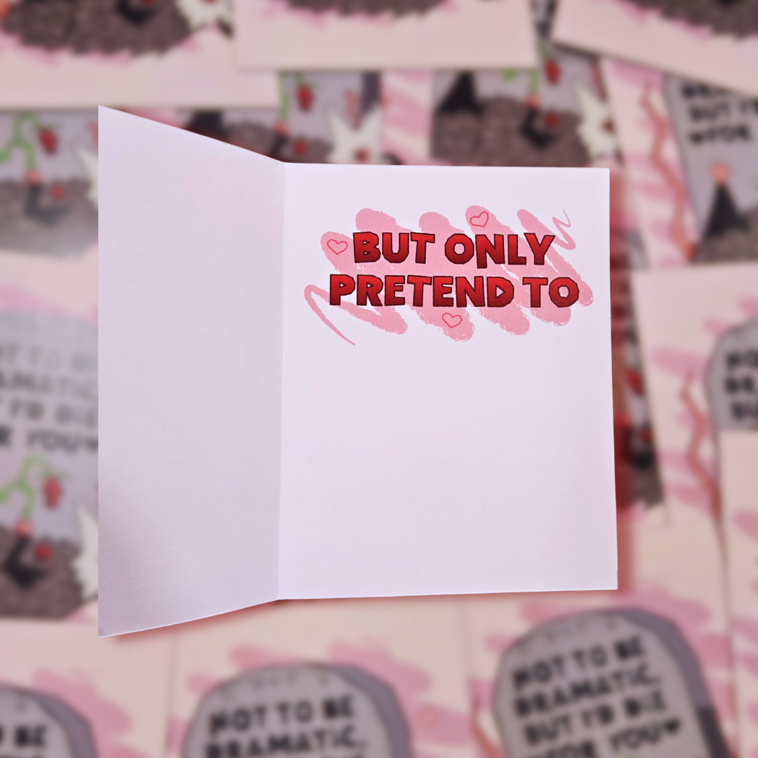 inside of the card says but only pretend to