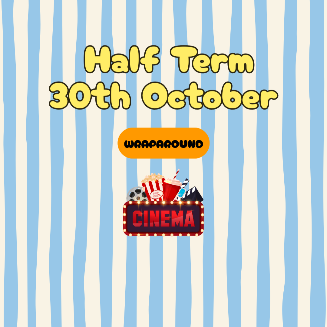 Day 4 FRIDAY 30th October | Wraparound Hours 8am - 5:30pm > TRIP INCLUDED