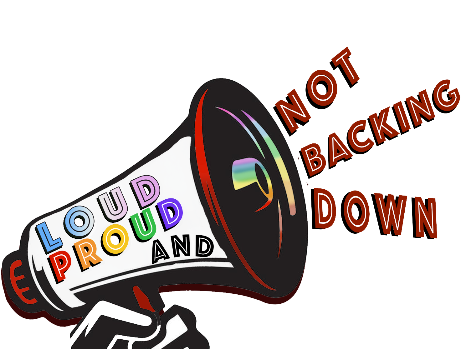 Loud, Proud and Not Backing Down