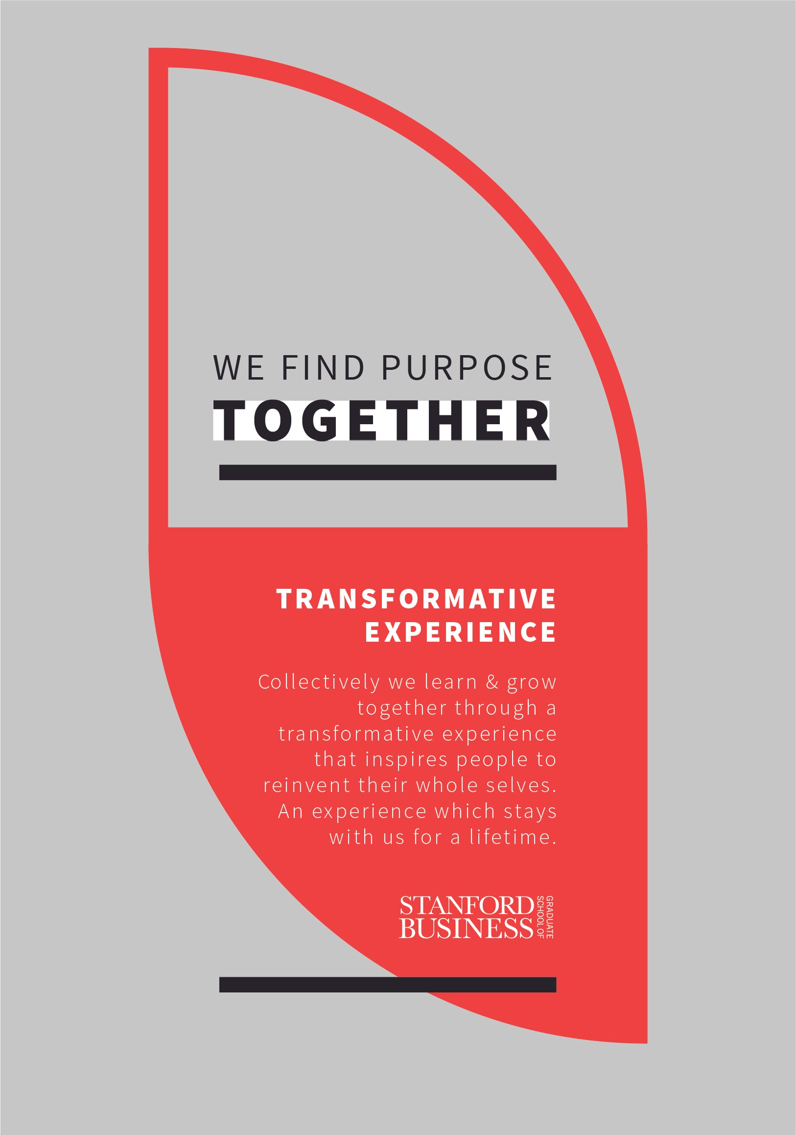 A motivational poster with the text "We find purpose together" and "Transformative experience". It promotes Stanford Graduate School of Business brand refresh pillars and features red geometric shapes on gray background with black text.